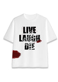 "LIVE LAUGH DIE"
